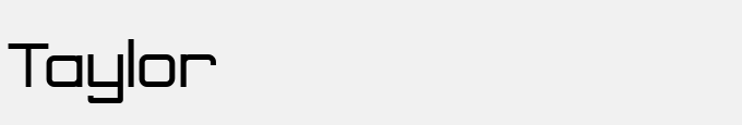 Taylor