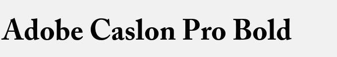 Adobe Caslon Pro Bold