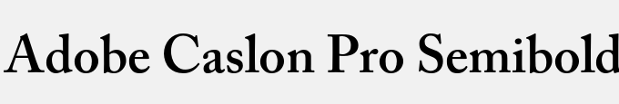 Adobe Caslon Pro Semibold
