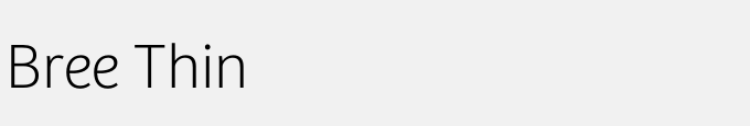 Bree Thin