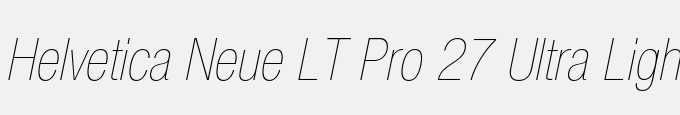 Helvetica Neue LT Pro 27 Ultra Light Condensed Oblique