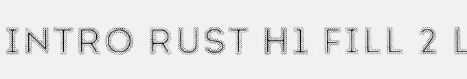 Intro Rust H1 Fill 2 Line
