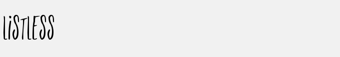Listless
