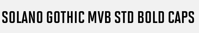 Solano Gothic MVB Std Bold Caps