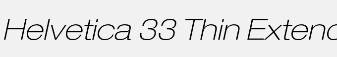 Helvetica 33 Thin Extended Oblique