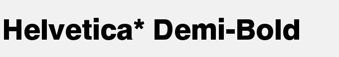 Helvetica* Demi-Bold