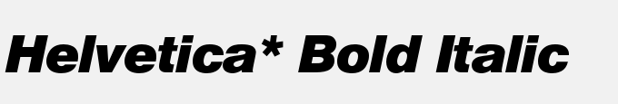 Helvetica* Bold Italic