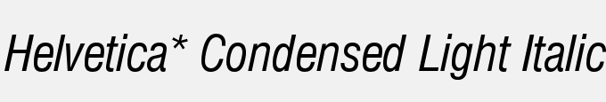 Helvetica* Condensed Light Italic
