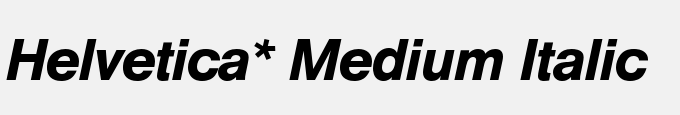 Helvetica* Medium Italic