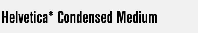 Helvetica* Condensed Medium