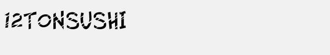 Twelve Ton Sushi