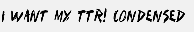 I Want My TTR! Condensed