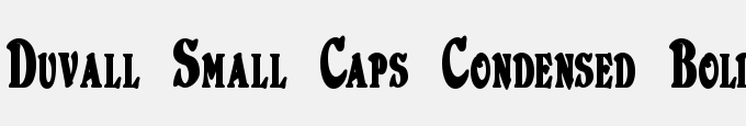 Duvall Small Caps Condensed Bold