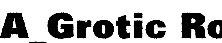 A_Grotic Rogh XBlack Font Download Free