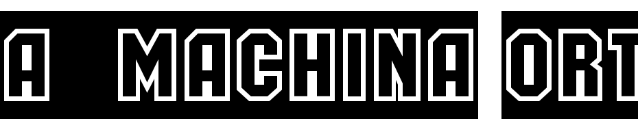 A_Machina Orto Gr Sl Font Download Free