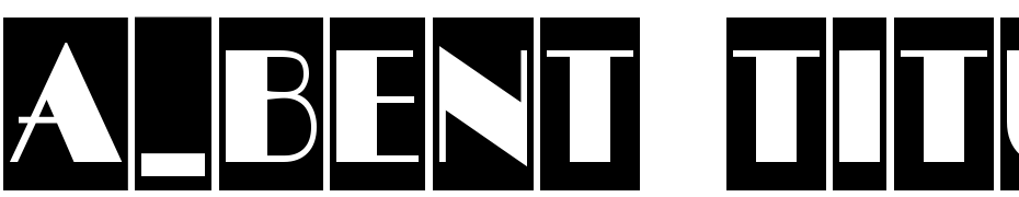 A_Bent Titul Cm Nr Font Download Free