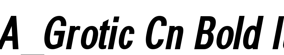 A_Grotic Cn Bold Italic Font Download Free