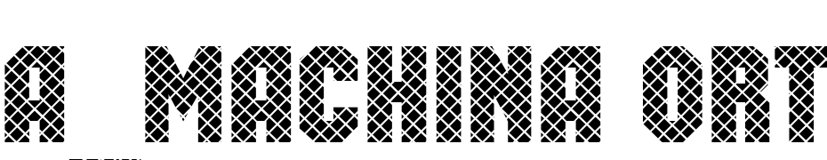 A_Machina Orto Dg Gr Font Download Free