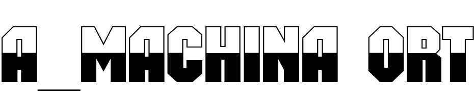 A_Machina Orto B&W Font Download Free