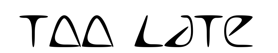 Too Late Font Download Free