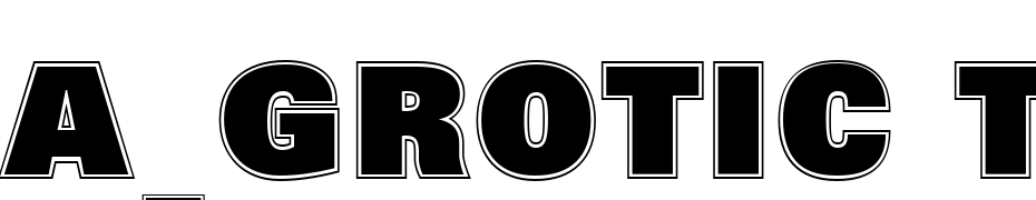 A_Grotic Titul Gr Hv Font Download Free