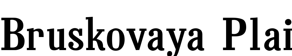 Bruskovaya Plain:001.001 Font Download Free