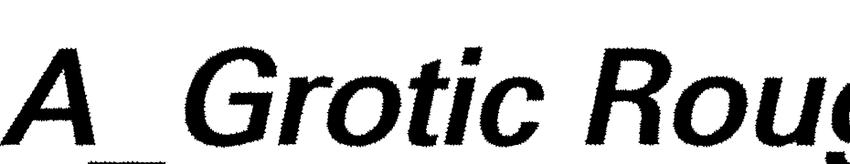 A_Grotic Rough Obl Bold Font Download Free