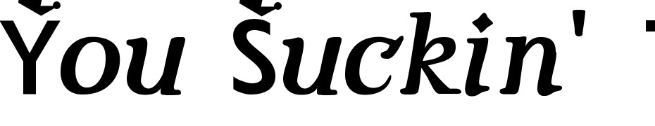 You Suckin' Thief Font Download Free