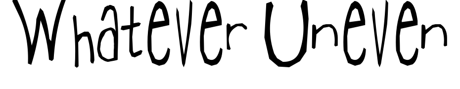 Whatever Uneven Font Download Free