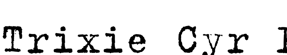 Trixie Cyr Plain Font Download Free