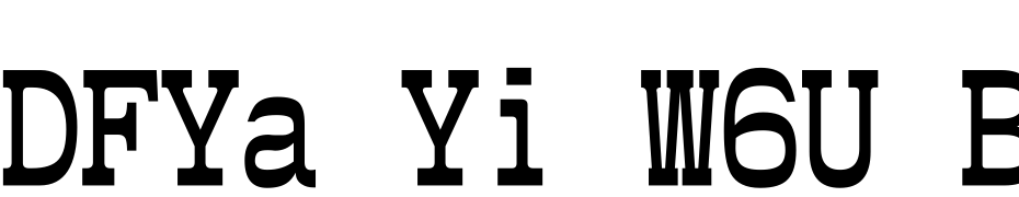 DFYa Yi W6U B5 Font Download Free