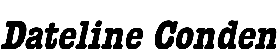 Dateline Condensed Bold Italic Font Download Free
