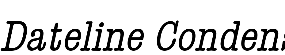 Dateline Condensed Italic Font Download Free