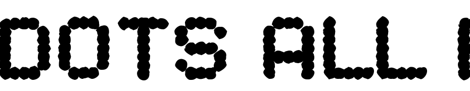 Dots All For Now Dirty JL Font Download Free