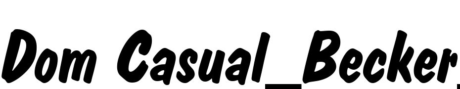 Dom Casual_Becker_Bold_Italic Font Download Free