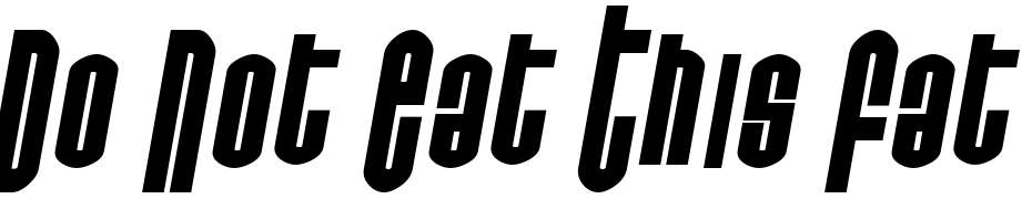 Do Not Eat This Fat Italic Font Download Free