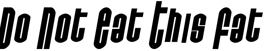 Do Not Eat This Fat Italic Font Download Free