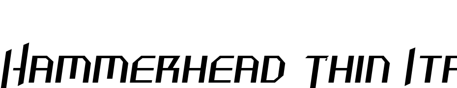 Hammerhead Thin Italic Font Download Free