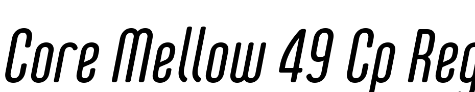 Core Mellow 49 Cp Regular Italic Polices Telecharger
