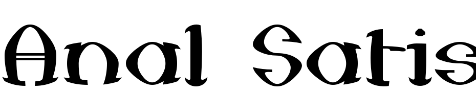 Anal Satisfaction Font Download Free