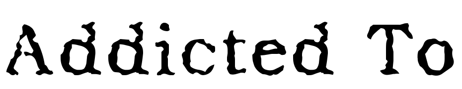 Addicted To Type Fuente Descargar Gratis