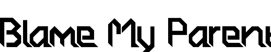 Blame My Parents... Font Download Free