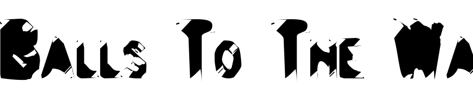 Balls To The Wall Font Download Free