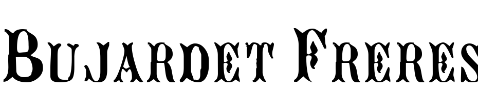 Bujardet Freres (Unregistered) Font Download Free
