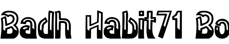 Badh Habit71 Bold Font Download Free