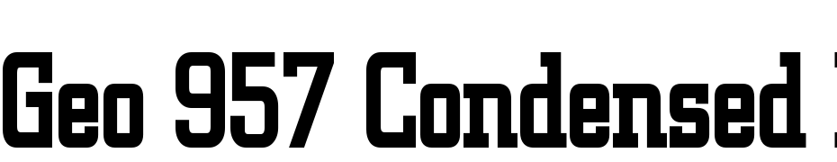 Geo 957 Condensed Bold Yazı tipi ücretsiz indir