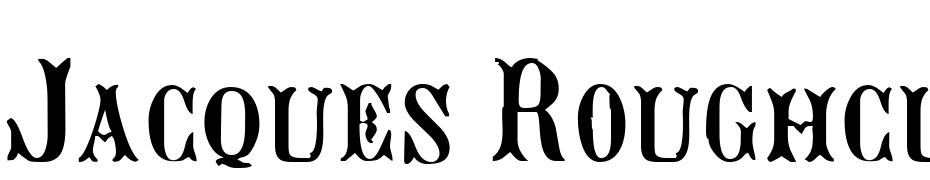 Jacques Roughcut Regular Font Download Free