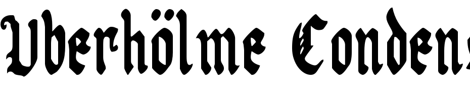 Uberh&ouml;lme Condensed Scarica Caratteri Gratis