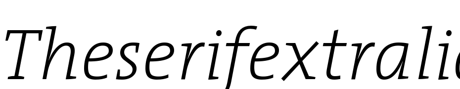 The Serif Extra Light Italic Font Download Free