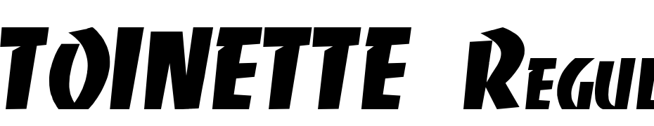 TOINETTE Regular Scarica Caratteri Gratis